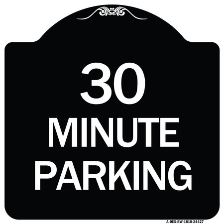 SIGNMISSION 30 Minute Parking Heavy-Gauge Aluminum Architectural Sign, 18" x 18", BW-1818-24427 A-DES-BW-1818-24427